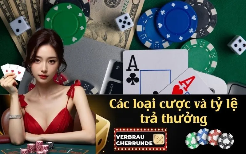 Các loại cược và tỷ lệ trả thưởng