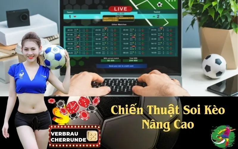 Chiến Thuật Soi Kèo Nâng Cao