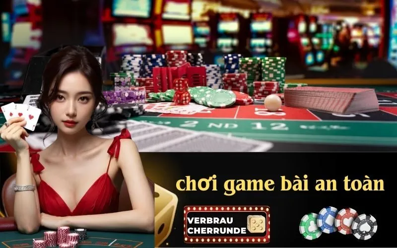 chơi game bài an toàn