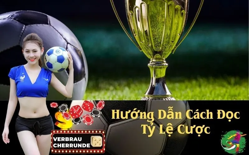 Hướng Dẫn Cách Đọc Tỷ Lệ Cược
