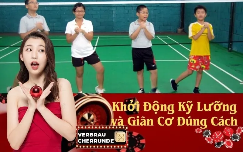 Khởi Động Kỹ Lưỡng và Giãn Cơ Đúng Cách