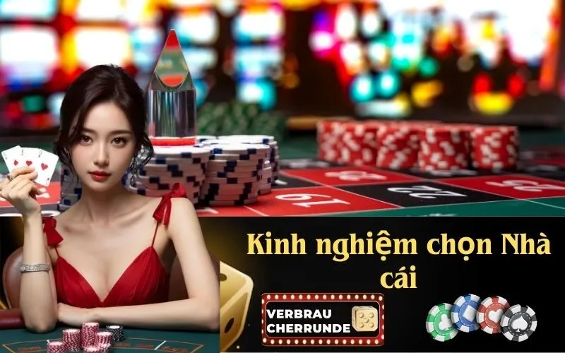 Kinh nghiệm chọn Nhà cái