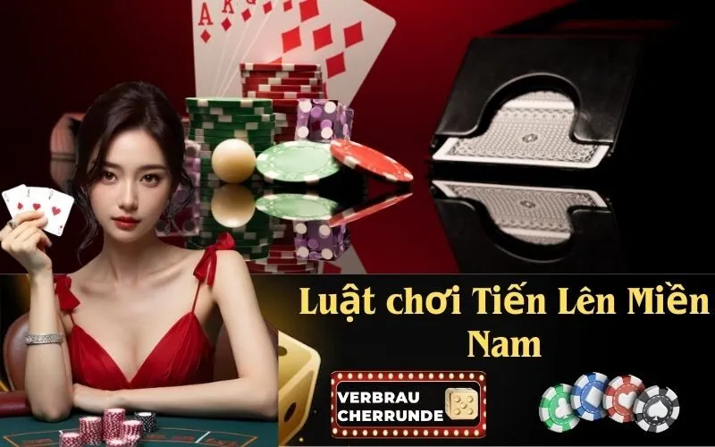 Luật chơi Tiến Lên Miền Nam