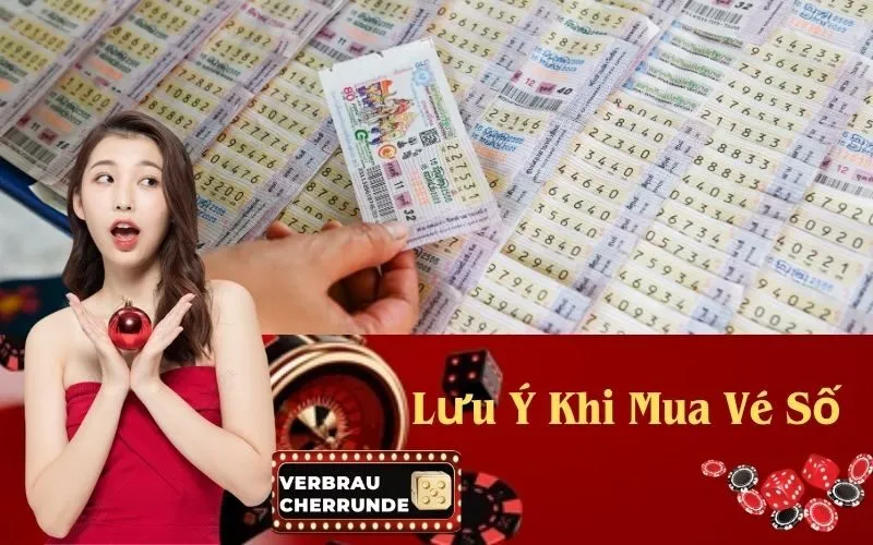 Lưu Ý Khi Mua Vé Số