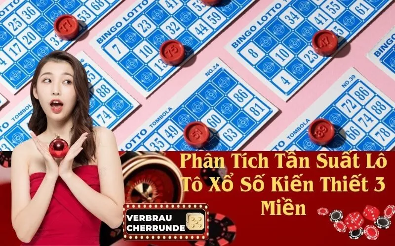 Phân Tích Tần Suất Lô Tô Xổ Số Kiến Thiết 3 Miền