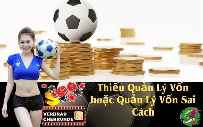 Thiếu Quản Lý Vốn hoặc Quản Lý Vốn Sai Cách