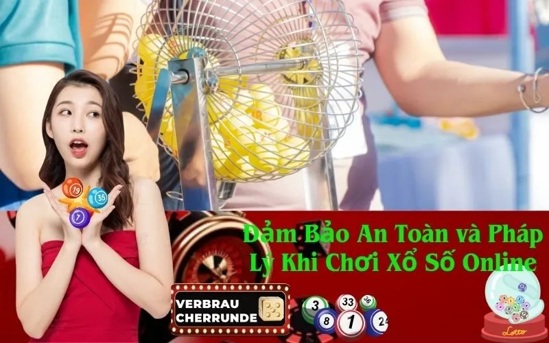 Đảm Bảo An Toàn và Pháp Lý Khi Chơi Xổ Số Online