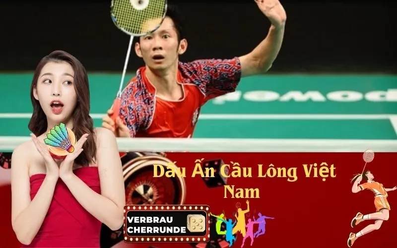 Dấu Ấn Cầu Lông Việt Nam 