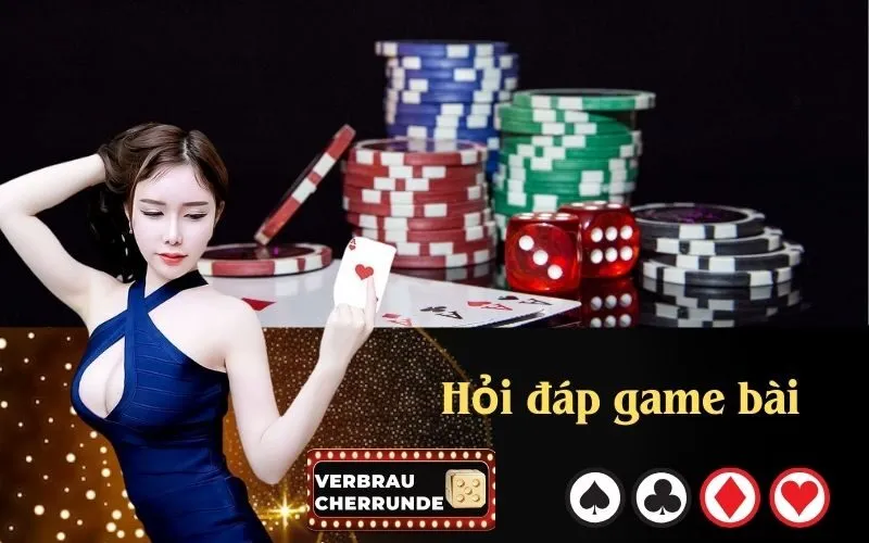 Hỏi đáp game bài