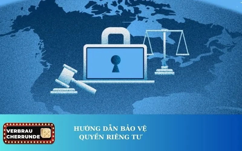 Hướng dẫn bảo vệ quyền riêng tư