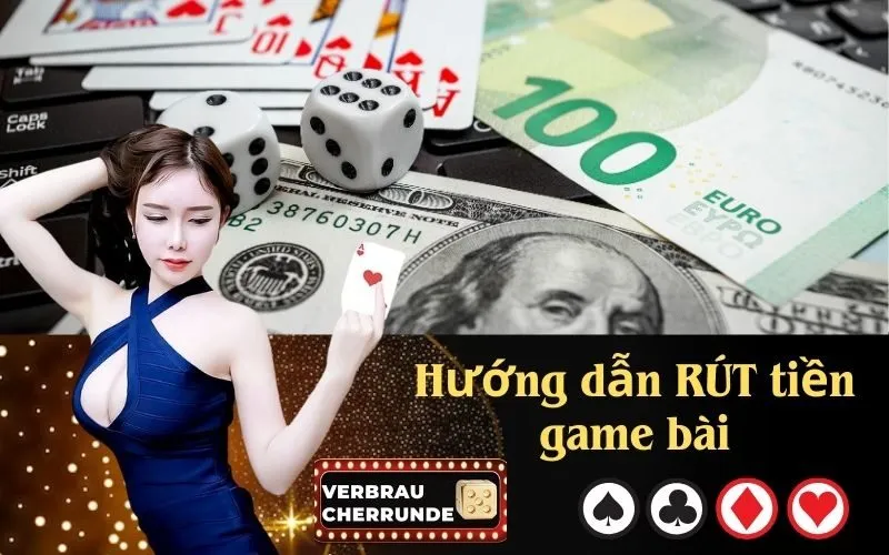Hướng dẫn RÚT tiền game bài