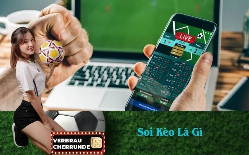 Soi Kèo Là Gì
