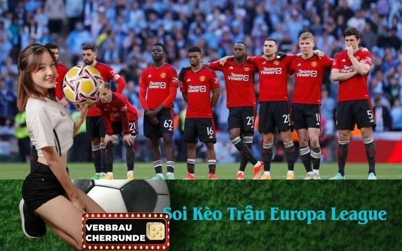 Soi Kèo Trận Europa League