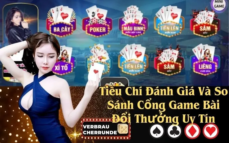 Tiêu Chí  Đánh Giá Và So Sánh Cổng Game Bài Đổi Thưởng Uy Tín