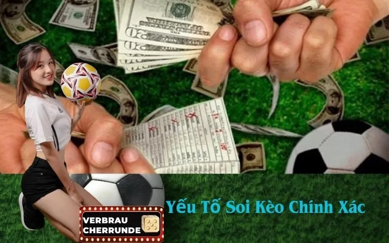 Yếu Tố Soi Kèo Chính Xác