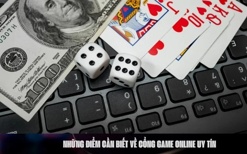 Những Điểm Cần Biết Về Cổng Game Online Uy Tín