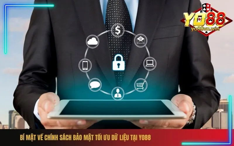 Bí Mật Về Chính Sách Bảo Mật Tối Ưu Dữ Liệu Tại Yo88
