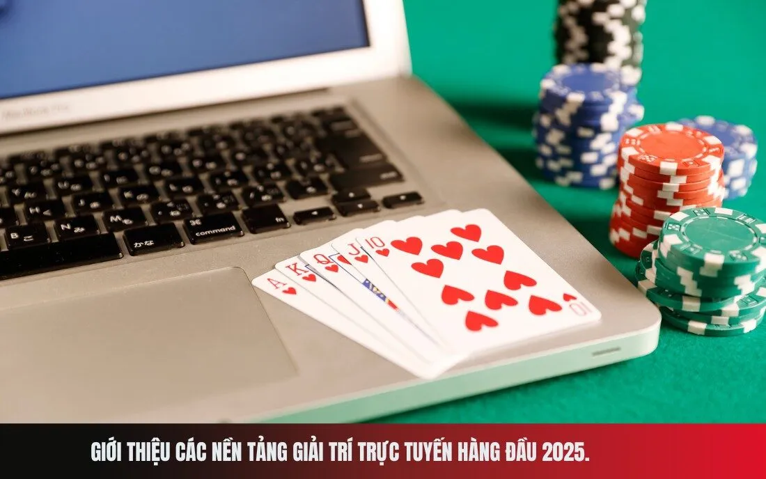 Giới thiệu các nền tảng giải trí trực tuyến hàng đầu 2025.